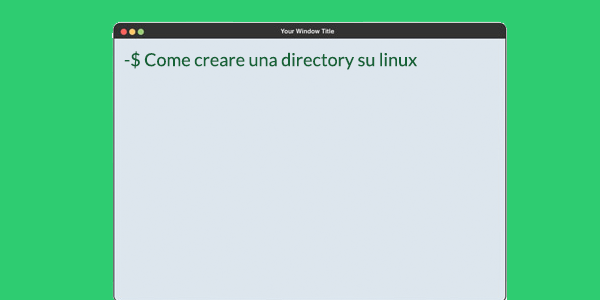 Guida script in italiano Shell: Come creare una directory su Linux e Mac da terminale